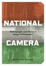 9780816660810-0816660816-National Camera: Photography and Mexico’s Image Environment
