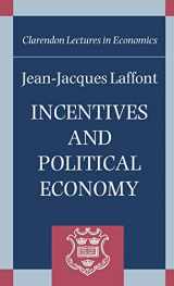 9780198294245-0198294247-Incentives and Political Economy (Clarendon Lectures in Economics)