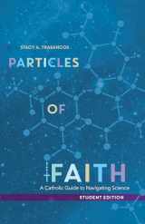 9781594719042-1594719047-Particles of Faith: A Catholic Guide to Navigating Science (Student Edition)