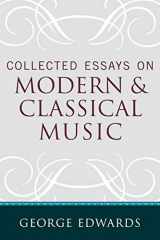 9780810862036-0810862034-Collected Essays on Modern and Classical Music