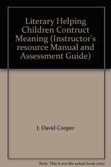 9780618192618-0618192611-Literary Helping Children Contruct Meaning (Instructor's resource Manual and Assessment Guide)