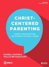 9781430063353-1430063351-Christ-Centered Parenting - Bible Study Book: Gospel Conversations on Complex Cultural Issues