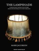 9781400148813-1400148812-The Lampshade: A Holocaust Detective Story from Buchenwald to New Orleans