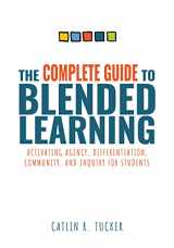 9781954631335-1954631332-The Complete Guide to Blended Learning: Activating Agency, Differentiation, Community, and Inquiry for Students (Essential guide to strategies and ... student learning in blended environments)