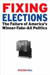 9780415931939-0415931932-Fixing Elections: The Failure of America's Winner Take All Politics