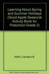 9780866534420-0866534423-Learning About Spring and Summer Holidays (Good Apple Seasonal Activity Book for Preschool-Grade 2)