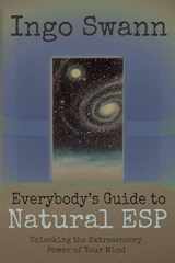 9781949214253-1949214257-Everybody's Guide to Natural ESP: Unlocking the Extrasensory Power of Your Mind