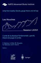9783642055478-3642055478-Unity from Duality: Gravity, Gauge Theory and Strings: Les Houches Session LXXVI, July 30 - August 31, 2001 (Les Houches - Ecole d'Ete de Physique Theorique, 76)