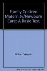 9780801639180-0801639182-Family-centered maternity/newborn care: A basic text