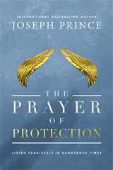 9781455569137-1455569135-The Prayer of Protection: Living Fearlessly in Dangerous Times