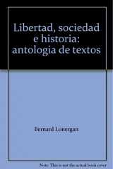 9789688591802-9688591807-Libertad, sociedad e historia: antologia de textos