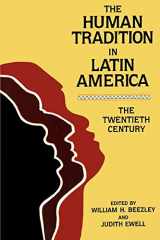 9780842022842-0842022848-The Human Tradition in Latin America: The Twentieth Century (The Human Tradition around the World series)