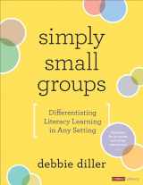 9781071847060-1071847066-Simply Small Groups: Differentiating Literacy Learning in Any Setting (Corwin Literacy)