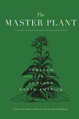 9781472587541-1472587545-The Master Plant: Tobacco in Lowland South America