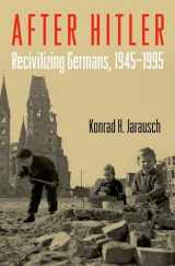 9780195374001-0195374002-After Hitler: Recivilizing Germans, 1945-1995