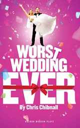 9781783191024-1783191023-Worst Wedding Ever (Oberon Modern Plays)