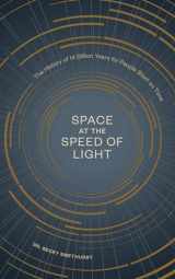 9781984858696-1984858696-Space at the Speed of Light: The History of 14 Billion Years for People Short on Time