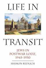9781936235216-1936235218-Life in Transit: Jews in Postwar Lodz, 1945-1950 (Studies in Russian and Slavic Literatures, Cultures, and History)