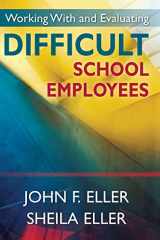 9781412958677-1412958679-Working With and Evaluating Difficult School Employees