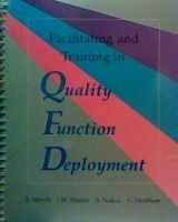 9781879364189-1879364182-Facilitating and Training in Quality Function Deployment