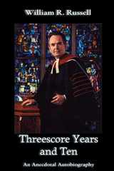 9781887730570-1887730575-Threescore Years and Ten: An Anecdotal Autobiography