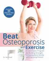 9781612435558-1612435556-Beat Osteoporosis with Exercise: A Low-Impact Program for Building Strength, Increasing Bone Density and Improving Posture