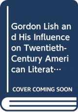 9780415991773-0415991773-Gordon Lish and His Influence on Twentieth-Century American Literature: Life and Times of Captain Fiction (Studies in Major Literary Authors)