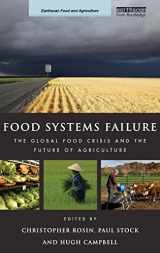 9781849712293-1849712298-Food Systems Failure: The Global Food Crisis and the Future of Agriculture (Earthscan Food and Agriculture)