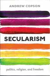 9780198809135-0198809131-Secularism: Politics, Religion, and Freedom
