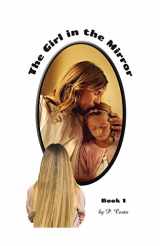 9781637642009-1637642008-The Girl in the Mirror: Book 1