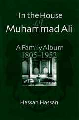 9789774245541-9774245547-In the House of Muhammad Ali: A Family Album, 1805-1952