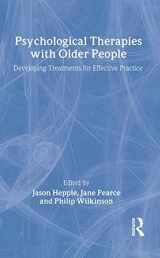 9781583911365-1583911367-Psychological Therapies with Older People: Developing Treatments for Effective Practice