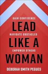 9780736982610-0736982612-Lead Like a Woman: Gain Confidence, Navigate Obstacles, Empower Others
