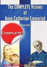 9781497346000-1497346002-The Complete Visions of Anne Catherine Emmerich (Illustrated): The Lowly Life and Bitter Passion of Our Lord Jesus Christ and His Blessed Mother Together with the Mysteries of the Old Testament
