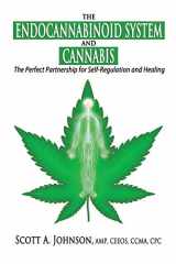 9780997548754-0997548754-The Endocannabinoid System and Cannabis: The Perfect Partnership for Self-Regulation and Healing
