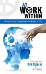 9780998817132-0998817139-At Work Within: Embracing God's Transformative Power in You