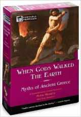 9780760778241-0760778248-When Gods Walked the Earth (Portable Professor, Myths of Ancient Greece)