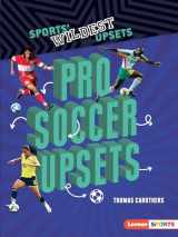 9781541589698-1541589696-Pro Soccer Upsets (Sports' Wildest Upsets (Lerner ™ Sports))