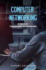 9781673251067-1673251064-Computer Networking: This book includes: Hacking for Beginners and Networking Hacking