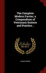 9781298624314-1298624312-The Complete Modern Farrier, a Compendium of Veterinary Science and Practice ..