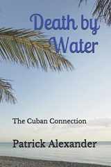 9781727765236-1727765230-Death by Water: The Cuban Connection (Greenhaven Trilogy)