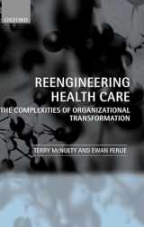 9780199240845-0199240841-Reeingineering Health Care: The Complexities of Organizational Transformation