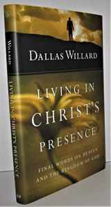 9780830835843-0830835849-Living in Christ's Presence: Final Words on Heaven and the Kingdom of God