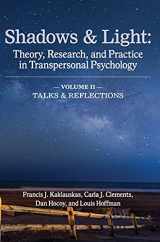 9781939686886-1939686881-Shadows & Light - Volume 2 (Talks & Reflections): Theory, Research, and Practice in Transpersonal Psychology
