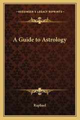 9781162574769-1162574763-A Guide to Astrology