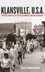 9780199752027-0199752028-Klansville, U.S.A.: The Rise and Fall of the Civil Rights-Era Ku Klux Klan