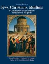 9781138462281-1138462284-Jews, Christians, Muslims: A Comparative Introduction to Monotheistic Religions