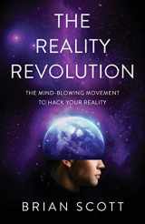 9781544506180-154450618X-The Reality Revolution: The Mind-Blowing Movement to Hack Your Reality