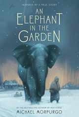 9780312593698-0312593694-An Elephant in the Garden: Inspired by a True Story