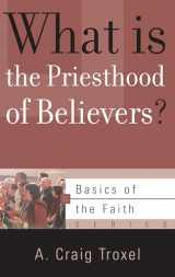 9781596389649-1596389648-What Is the Priesthood of Believers? (Basics of the Faith)